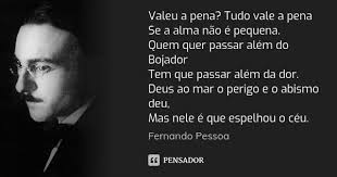 Valeu A Pena Tudo Vale A Pena Se A Alma Fernando Pessoa