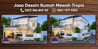 Mulai dari desain yang sederhana, menengah hingga mewah. Jasa Desain Rumah Mewah 2 Lantai Tropis Bekasi Asia Arsitek