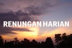 Kutipan alkitab sebagai bacaan injil harian dari gereja katolik. Renungan Harian 23 Mei 2021 Majalah Inspirasi