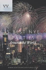 15 Best Places To Spend New Year S Eve This Year New Year S Eve Around The World Worldwide Travel Travel Inspiration