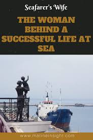 But being a sailor isn't very easy since they i loved you yesterday, i love you today, and i shall love you until the end of time. Seafarer S Wife The Woman Behind A Successful Life At Sea Seafarer Marine Wife Life