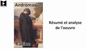 racine, andromaque rsum et analyse
