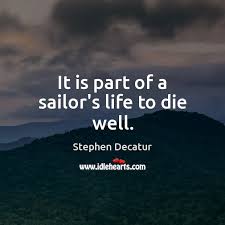 Read & share stephen decatur quotes pictures with friends. Stephen Decatur Quotes Idlehearts