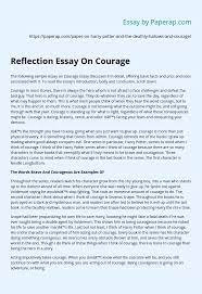4 must haves for a reflective essay! Reflection Essay On Courage Essay Example