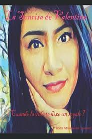 La Sonriza de Valentina: ¿Cuando la vida te a regalodo? : Sandoval, Ilda,  Duque, Pamela, Montes Cervantes, Hector Adrian, Montes Cervantes, Hector  Adrian, montenegro, Liliana: Amazon.de: Bücher