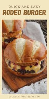 Quick And Easy Rodeo Burger In 2020 Bbq Burger Recipes Rodeo Burger Burger Recipes Beef