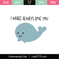 Free Free 255 I Whale Always Love You Svg SVG PNG EPS DXF File