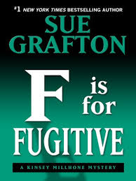 F Is For Fugitive Kinsey Millhone Book 6 By Sue Grafton Sue Grafton Sue Grafton Books Books