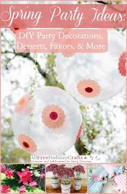 Check spelling or type a new query. Spring Party Ideas 26 Spring Party Decorations Diy Party Favors Spring Dessert Recipes And More Allfreeholidaycrafts Com