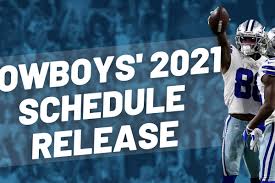 2021 Dallas Cowboys Schedule Dallas Opens In Tampa Hosts Vegas On Thanksgiving See All Game Times Blogging The Boys