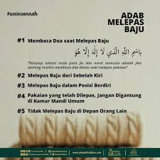 Memakai dan melepaskan baju ataupun celana haruslah disertai do'a. Doa Melepas Baju Ilmu Penerang