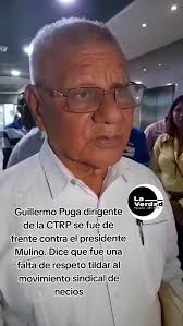 Guillermo Puga dirigente de la ctrpanama se fue de frente contra el  presidente Mulino. Dice que fue una falta de respeto tildar al movimiento  sindical de necios.