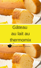 Gateau Au Lait Au Thermomix Gateau Au Lait Recettes De Cuisine Recette Dessert