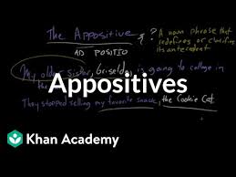 Appositives Video Khan Academy