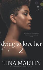 Dying To Love Her 2 (Andre & Ava): Martin, Tina: 9798359431149: Amazon.com:  Books
