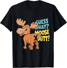 Guess What? Moose Butt! Funny Cute Elk Deer Meme Moose Joke T-Shirt