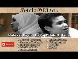 Koleksi lagu lagu achik dan nana. Koleksi Lagu Lagu Achik Dan Nana Youtube