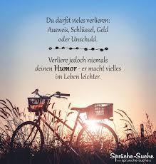 Spruche Mit Fahrrad Zum Nachdenken Uber Das Leben Verliere Niemals Deinen Humor Nachdenkliche Spruche Weisheiten Spruche Lebensweisheiten Spruche