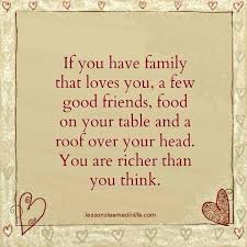 If You Have Family That Loves You A Few Good Friends Foot On Your A Quote About Being Honey