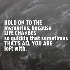 Life Can Change In An Instant Cherish Your Memories Widow Lifeafterloss Grief Griefquotes Adventuresofagringawid Grief Quotes Grief Support Instant Life