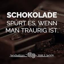 Schokolade Spurt Es Wenn Man Traurig Ist Schokolade Spruche Spruche Schokolade Lustig