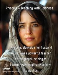 Priscilla: Teaching Boldly and Leading with Truth in Christian Faith