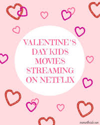 Head on over to our list of popular movies to watch on netflix to find out. Valentine S Day Kids Movies Streaming On Netflix