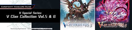V Special Series: V Clan Collection Vol.5 and Vol.6 (Official Guide) ｜  Cardfight!! Vanguard Trading Card Game | Official Website
