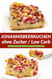 Low Carb Johannisbeerkuchen Vom Blech Staupitopia Zuckerfrei Rezept Low Carb Johannisbeerkuchen Johannisbeeren Kuchen Johannisbeerkuchen
