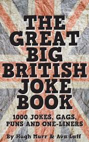 The Great Big British Joke Book 1000 Jokes Puns Gags And One Liners Kindle Edition By Murr Hugh Laff Ava Gershon Mike Humor Entertainment Kindle Ebooks Amazon Com