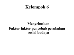 Bahan Ajar Perubahan Sosial Budaya Pada Masyarakat Ppt Download