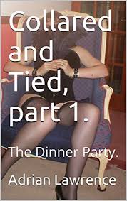 Lower deck with chained males a, boys b and girls c. Collared And Tied Part 1 The Dinner Party Collared And Tied Kindle Edition By Law A D Literature Fiction Kindle Ebooks Amazon Com