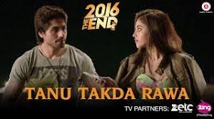 Tanu Takda Rawa Song From 2016 The End Movie C Bom Digital Media Entertainment 2016 2017 2018 2019 2020 2021 nan. tanu takda rawa song from 2016 the end