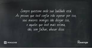 Revenge Lealdade Frases Palavras Motivacionais Pensamentos