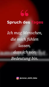 Ich Mag Menschen Die Mich Fuhlen Lassen Dass Ich Von Bedeutung Bin Lebensweisheiten Spruche Schonespruche Video Aufmunternde Spruche Spruche Weisheiten Spruche