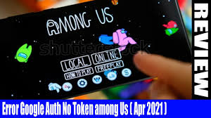A game that combines the elements of many genres and offers a unique and gripping experience you won't be able to tear away from? Error Google Auth No Token Among Us April Get Update