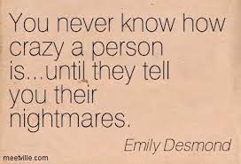 Somehow They Have Gotten Worse Recently Nightmare Quotes Quotes Dark Quotes