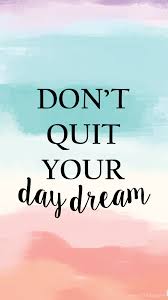 Don T Quit Your Daydream Watercolor Iphone Wallpaper In 2020 Iphone Wallpaper Quotes Inspirational Inspirational Quotes Wallpapers Desktop Wallpaper Quotes