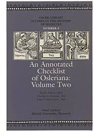An Annotated Checklist of Osleriana: Volume Two [2] (Osler Library Studies  in ..