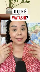 A palavra “Watashi” (私) significa “eu” em japonês e pode ser usada por  qualquer pessoa, independentemente de gênero ou idade. É uma forma  versátil, que pode ser usada em ambientes mais formais ou ...