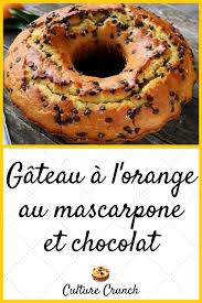 Gateau A L Orange Au Mascarpone Et Aux Pepites De Chocolat La Recette Facile En 2020 Recettes De Cuisine Recette Gateau A L Orange