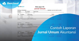 Saldo awal saat membuat rekening cv. Contoh Laporan Jurnal Umum Akuntansi Beeaccounting