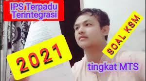 Contoh soal ksm materi pelajaran matematika, ipa, ips, fisika, geologi, ekonomi, biologi, dan kimia untuk tingkat mi, mts dan ma. Soal Ksm Ips Terpadu Terintegrasi Mts Terbaru 2021 Youtube