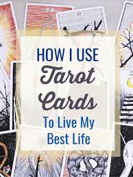 There are no 'right' or 'wrong' meanings of the tarot cards. Tarot Cards How I Use Tarot Readings To Live My Best Life