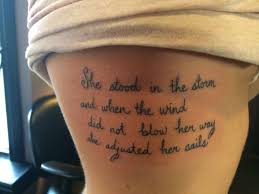At first, gangs went with more obvious solutions; She Stood In The Storm Tattoo Quotes Body Art Tattoos