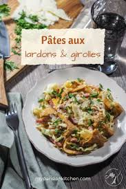 Pates Aux Girolles Et Aux Lardons My Parisian Kitchen Recette Pates Girolles Champignons Farcis Recettes De Cuisine
