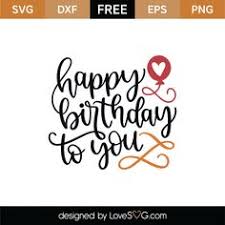 If used for a website, please provide proper credit to our wonderful staff! Free Birthday Svg Cut Files Lovesvg Com