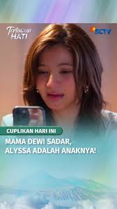 Alyssa nangis! Mamanya tau, dia adalah Alyssa yang sebenarnya, tapi kenapa  dicuekin? Saksikan #TertawanHati setiap hari, pukul 19.50 WIB di SCTV.  Follow @Tertawan Hati! Dibintangi oleh Naysilla ...