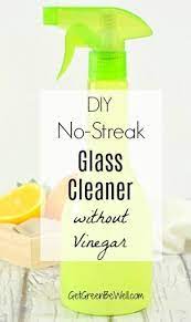 No Streak Homemade Glass Cleaner Without Vinegar Homemade Glass Cleaner Diy Glass Cleaner Safe Cleaning Products