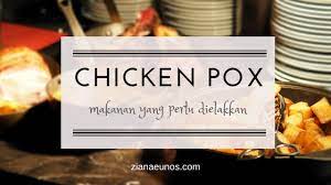 Chickenpox is a virus that causes red, itchy bumps. Makanan Yang Perlu Dielakkan Semasa Terkena Chicken Pox Ziana Eunos